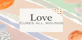 Love Cures All Wounds
